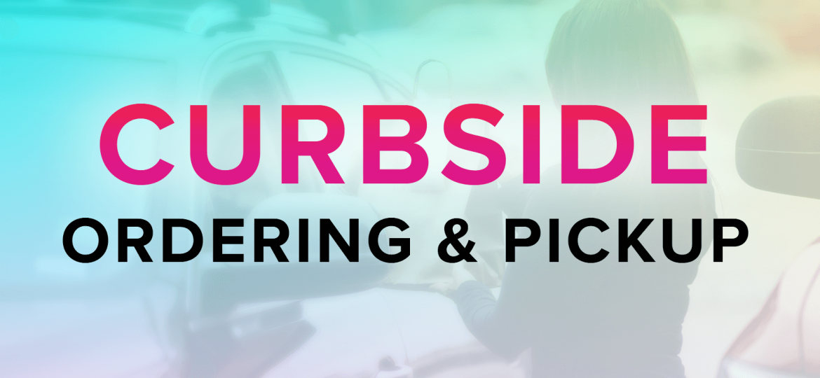 Curbside Ordering and Pickup